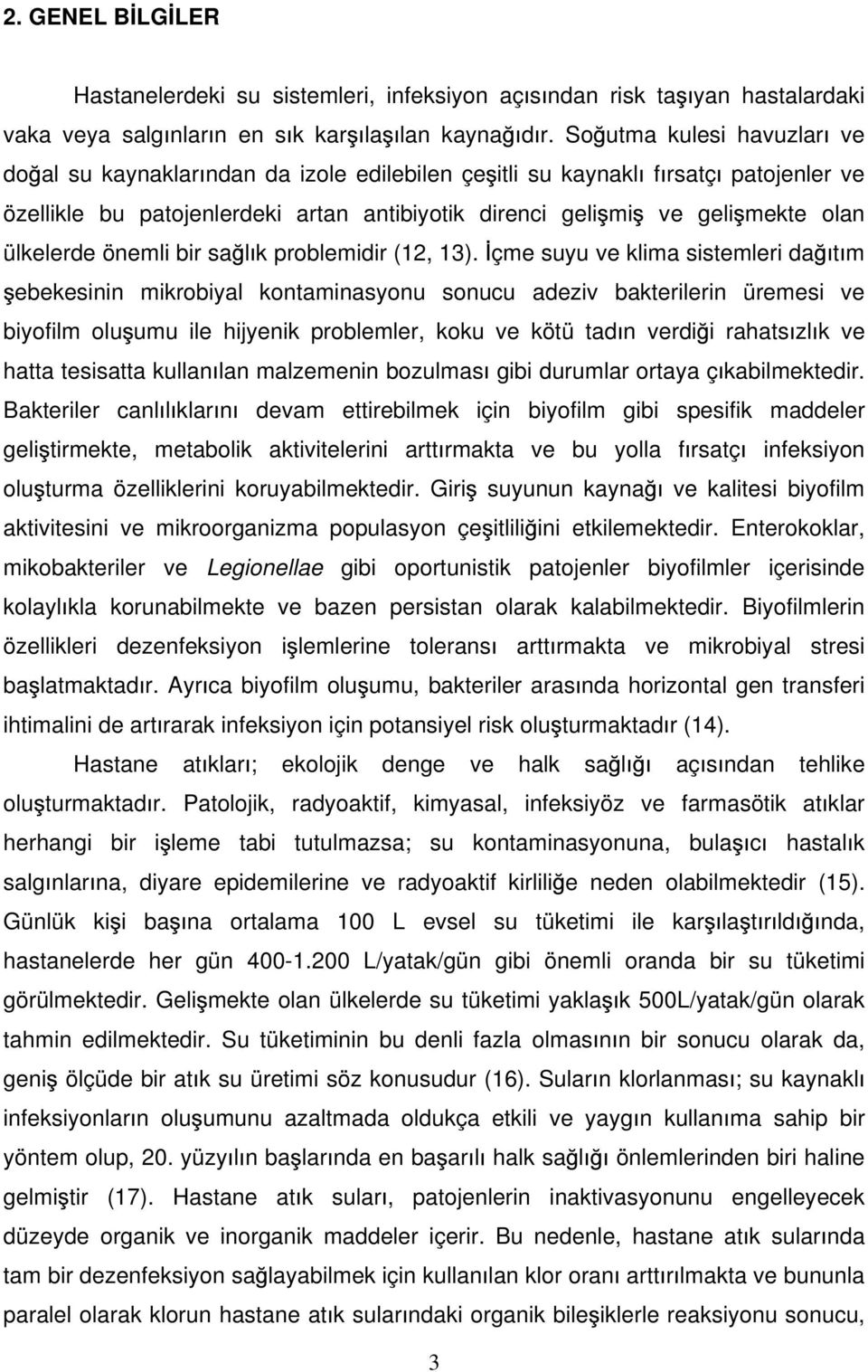 ülkelerde önemli bir sa l k problemidir (12, 13).