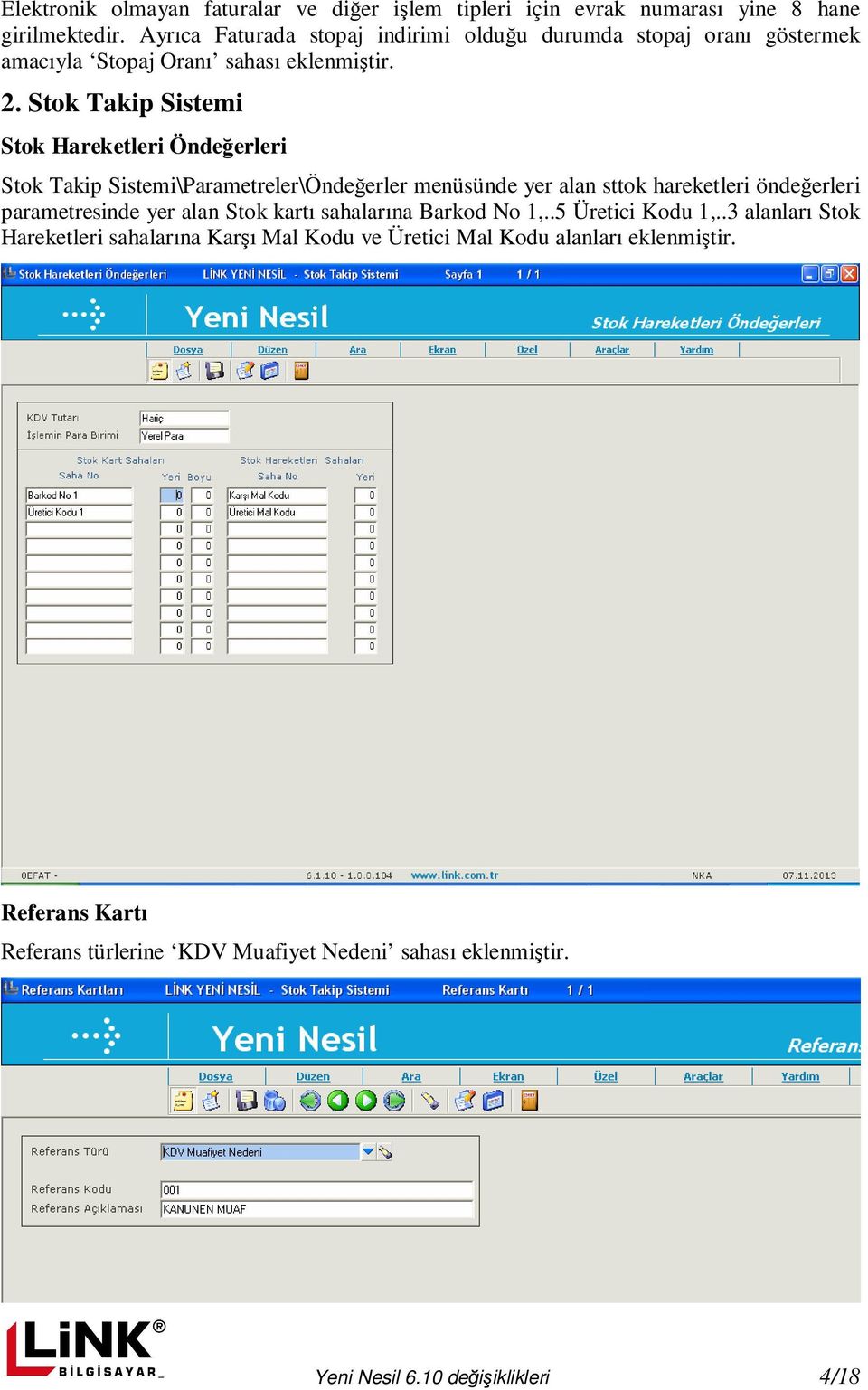 Stok Takip Sistemi Stok Hareketleri Öndeğerleri Stok Takip Sistemi\Parametreler\Öndeğerler menüsünde yer alan sttok hareketleri öndeğerleri parametresinde yer