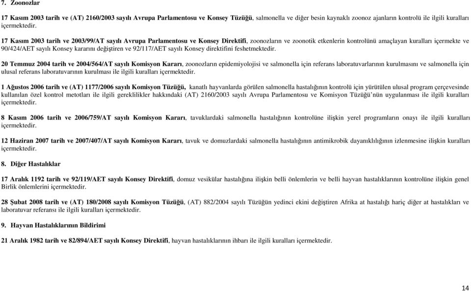 92/117/AET sayılı Konsey direktifini feshetmektedir.