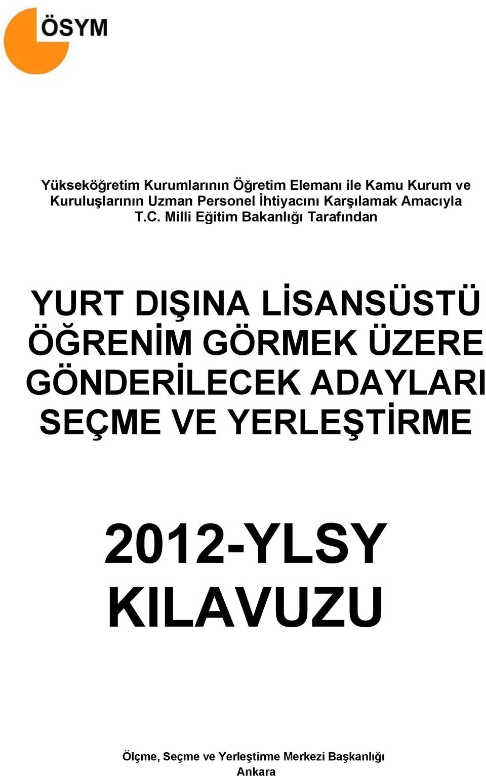 Milli Eğitim Bakanlığı Tarafından YURT DIŞINA LİSANSÜSTÜ ÖĞRENİM GÖRMEK ÜZERE