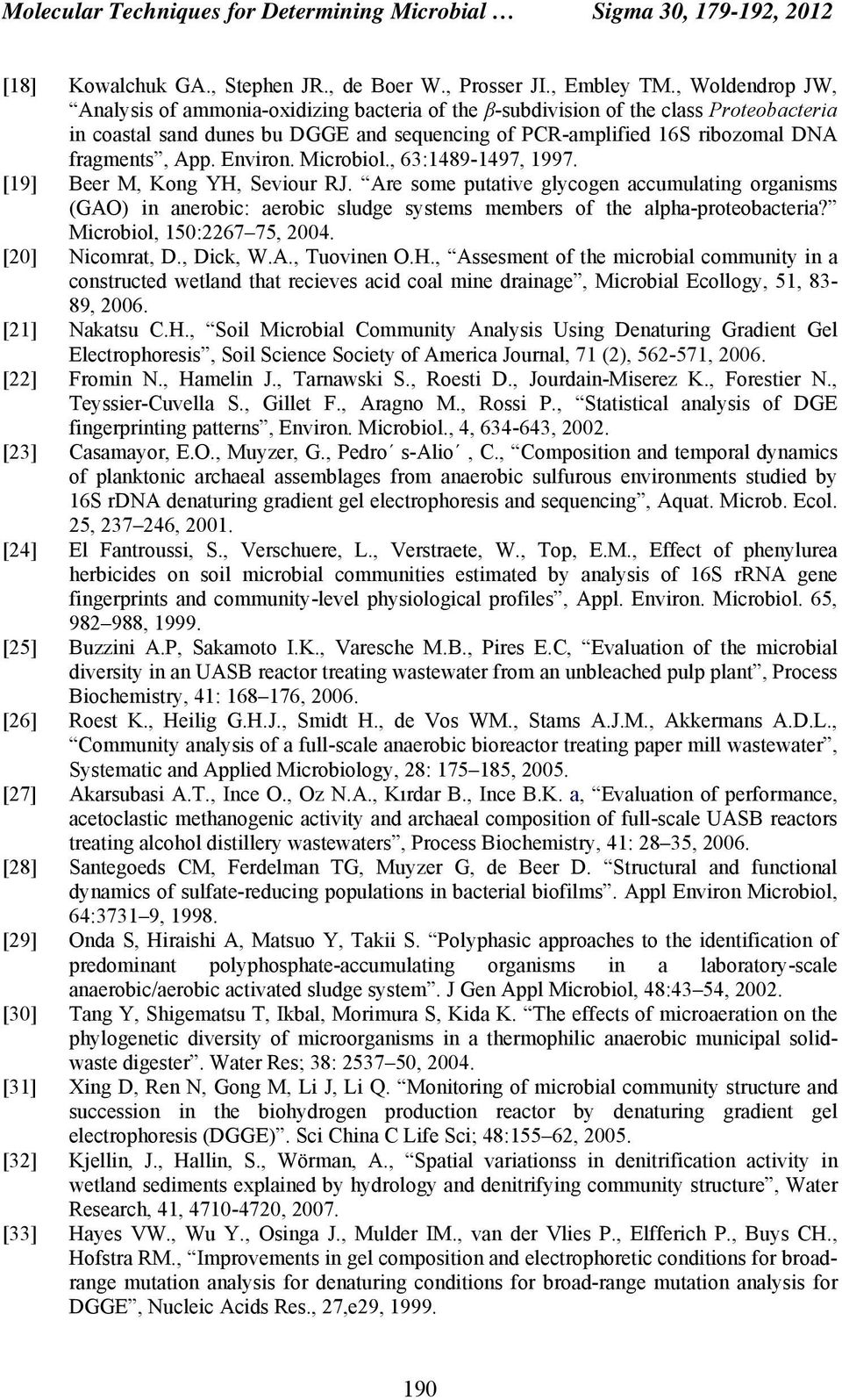 Environ. Microbiol., 63:1489-1497, 1997. [19] Beer M, Kong YH, Seviour RJ.