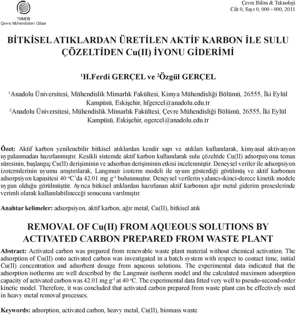 tr 2 Anadolu Üniversitesi, Mühendislik Mimarlık Fakültesi, Çevre Mühendisliği Bölümü, 26555, İki Eylül Kampüsü, Eskişehir, ogercel@anadolu.edu.