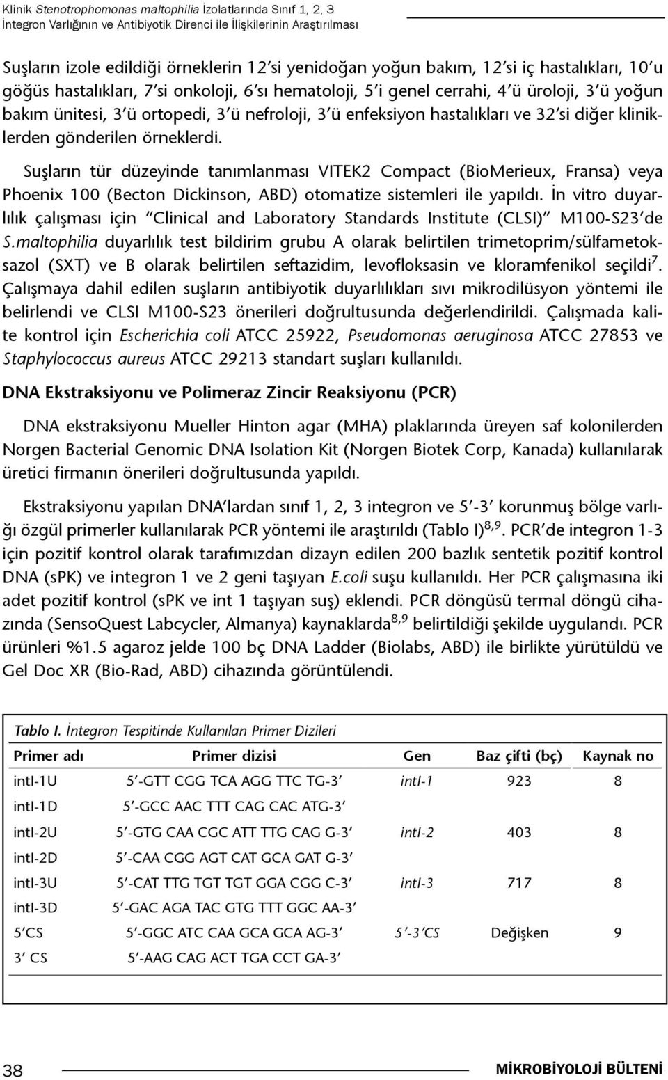 hastalıkları ve 32 si diğer kliniklerden gönderilen örneklerdi.