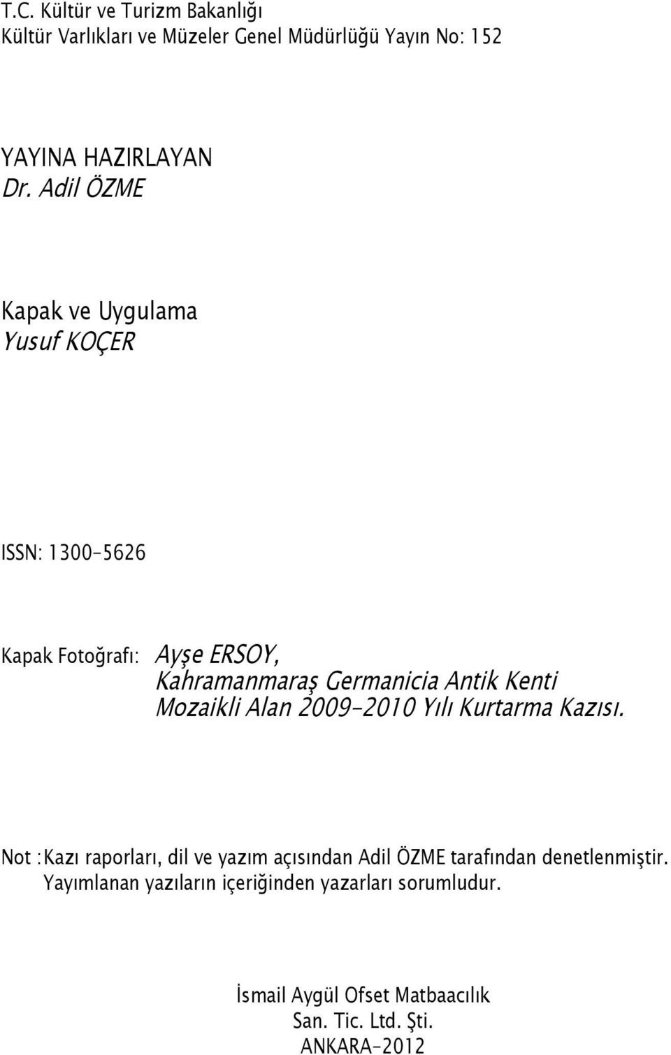 Kenti Mozaikli Alan 2009-2010 Yılı Kurtarma Kazısı.