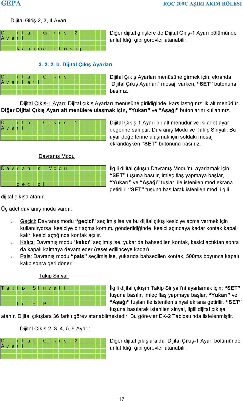 lümünde anlatıldığı gibi görevler atanabilir. 3. 2. 2. b.