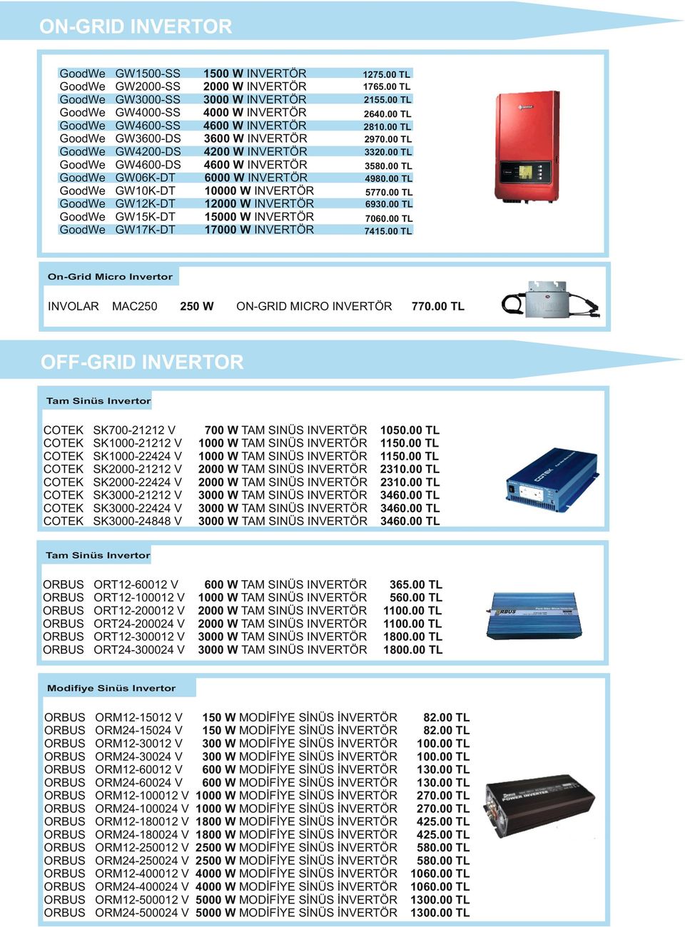 00 2970.00 3320.00 3580.00 4980.00 5770.00 6930.00 7060.00 7415.00 On-Grid Micro Invertor INVOLAR MAC250 250 W ON-GRID MICRO INVERTÖR 770.