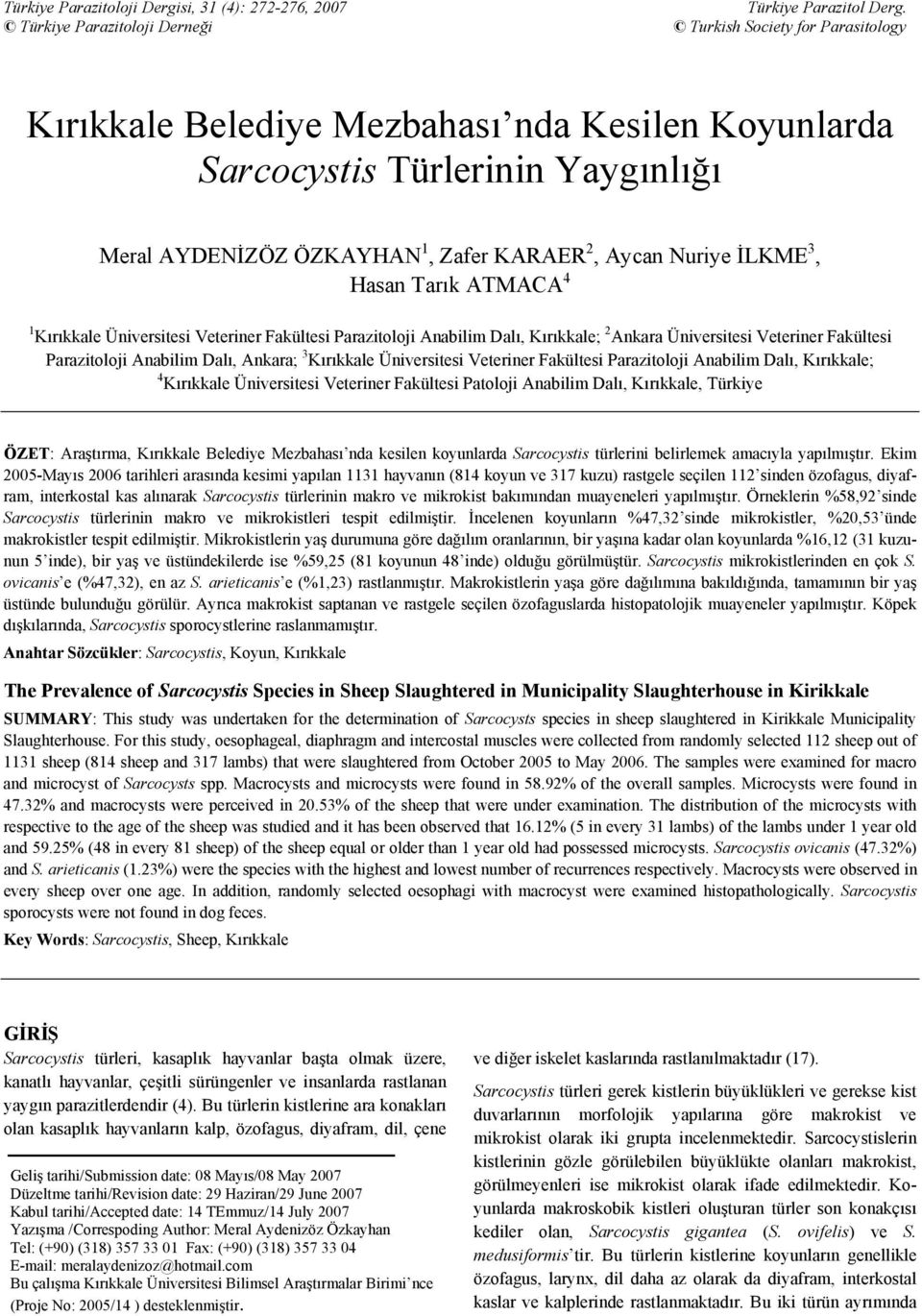 Nuriye İLKME 3, Hasan Tarık ATMACA 4 1 Kırıkkale Üniversitesi Veteriner Fakültesi Parazitoloji Anabilim Dalı, Kırıkkale; 2 Ankara Üniversitesi Veteriner Fakültesi Parazitoloji Anabilim Dalı, Ankara;