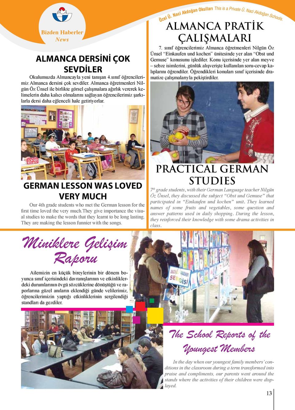 ALMANCA PRATİK ÇALIŞMALARI 7. sınıf öğrencilerimiz Almanca öğretmenleri Nilgün Öz Ünsel Einkaufen und kochen ünitesinde yer alan Obst und Gemuse konusunu işlediler.