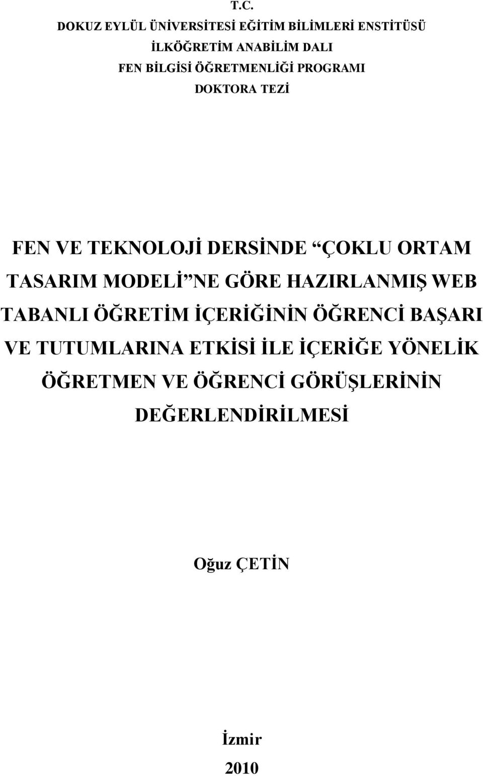 MODELĠ NE GÖRE HAZIRLANMIġ WEB TABANLI ÖĞRETĠM ĠÇERĠĞĠNĠN ÖĞRENCĠ BAġARI VE TUTUMLARINA