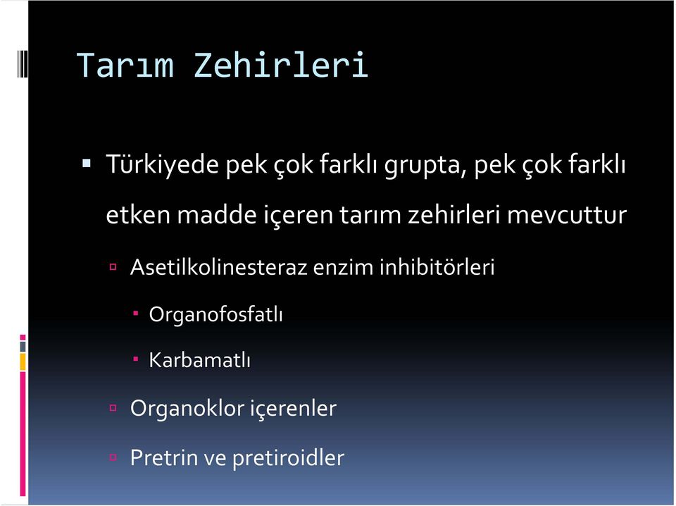 mevcuttur Asetilkolinesteraz enzim inhibitörleri