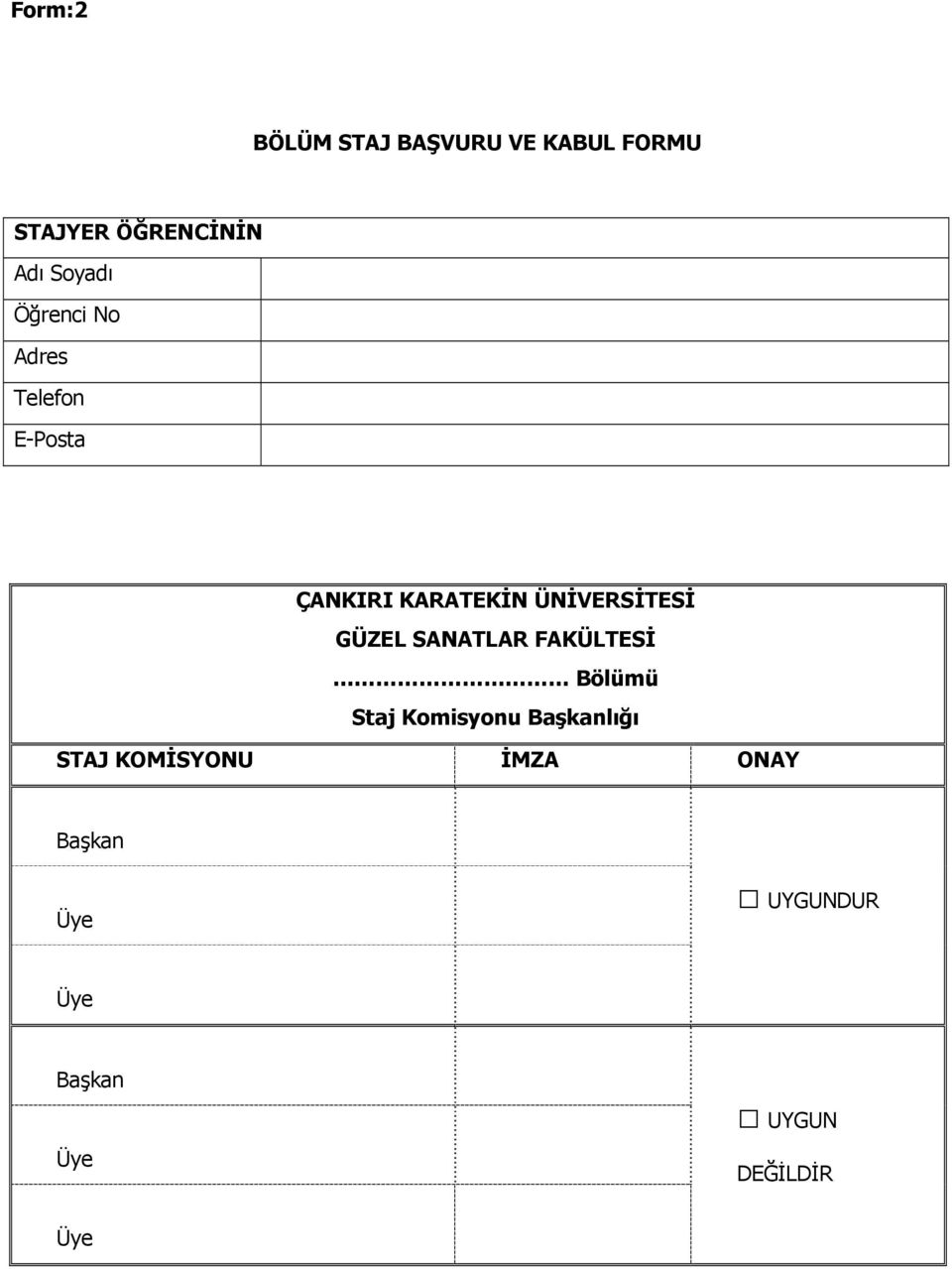 ÜNİVERSİTESİ GÜZEL SANATLAR FAKÜLTESİ Bölümü Staj Komisyonu