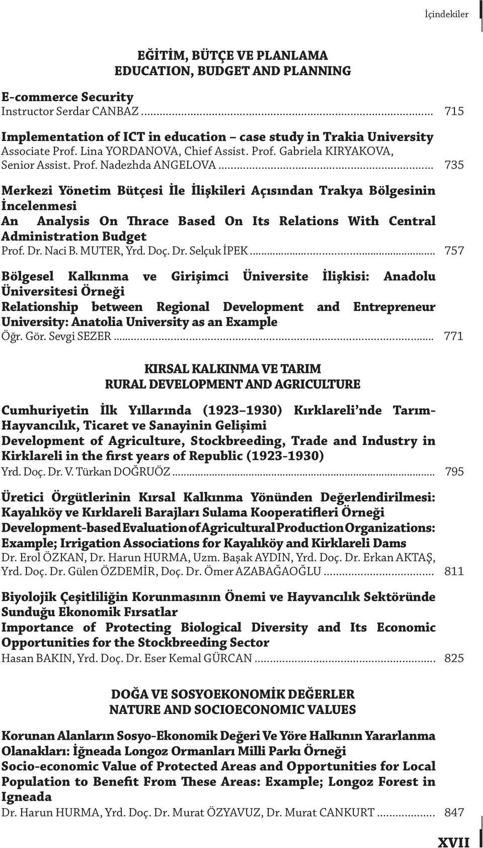 .. 735 Merkezi Yönetim Bütçesi İle İlişkileri Açısından Trakya Bölgesinin İncelenmesi An Analysis On Thrace Based On Its Relations With Central Administration Budget Prof. Dr. Naci B. MUTER, Yrd. Doç.