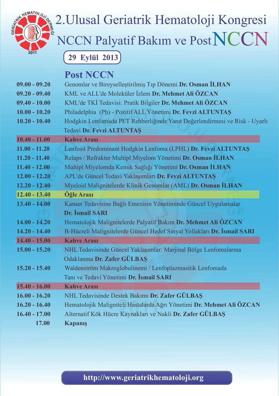 20-10.40 Hodgkin Lenfomada PET Rehberliğinde Yanıt Değerlendirmesi ve Risk - Uyarlı Tedavi Dr. Fevzi ALTUNTAŞ 10.40-11.00 Kahve Arası 11.00-11.20 Lenfosit Predominant Hodgkin Lenfoma (LPHL) Dr.