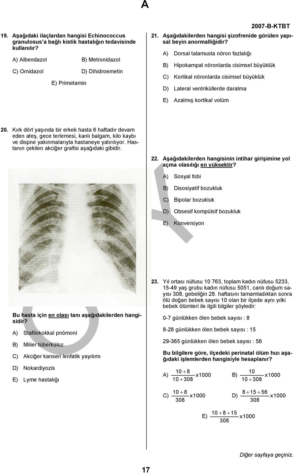 A) Dorsal talamusta nöron fazlalığı B) Hipokampal nöronlarda cisimsel büyüklük C) Kortikal nöronlarda cisimsel büyüklük D) Lateral ventriküllerde daralma E) Azalmış kortikal volüm 20.