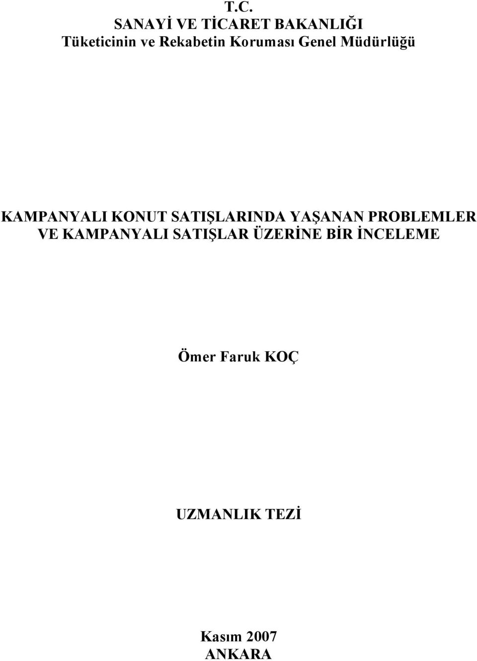 SATIŞLARINDA YAŞANAN PROBLEMLER VE KAMPANYALI SATIŞLAR