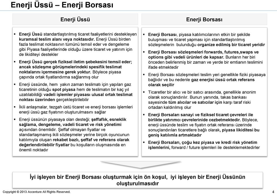 iletim şebekesini temsil eder; ancak sözleşme görüşmelerindeki spesifik teslimat noktalarını içermesine gerek yoktur.