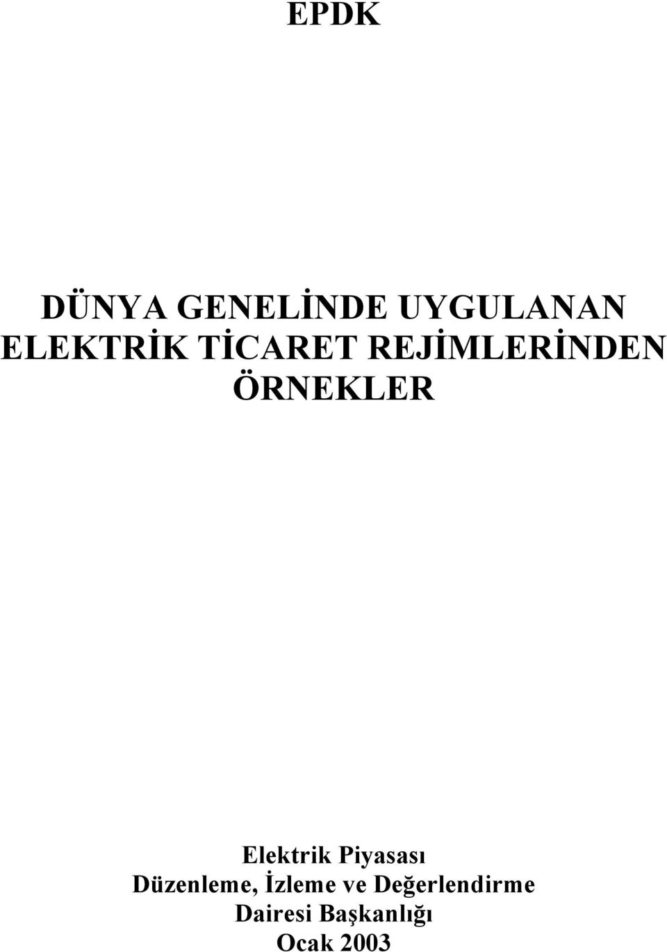 ÖRNEKLER Elektrik Piyasası Düzenleme,