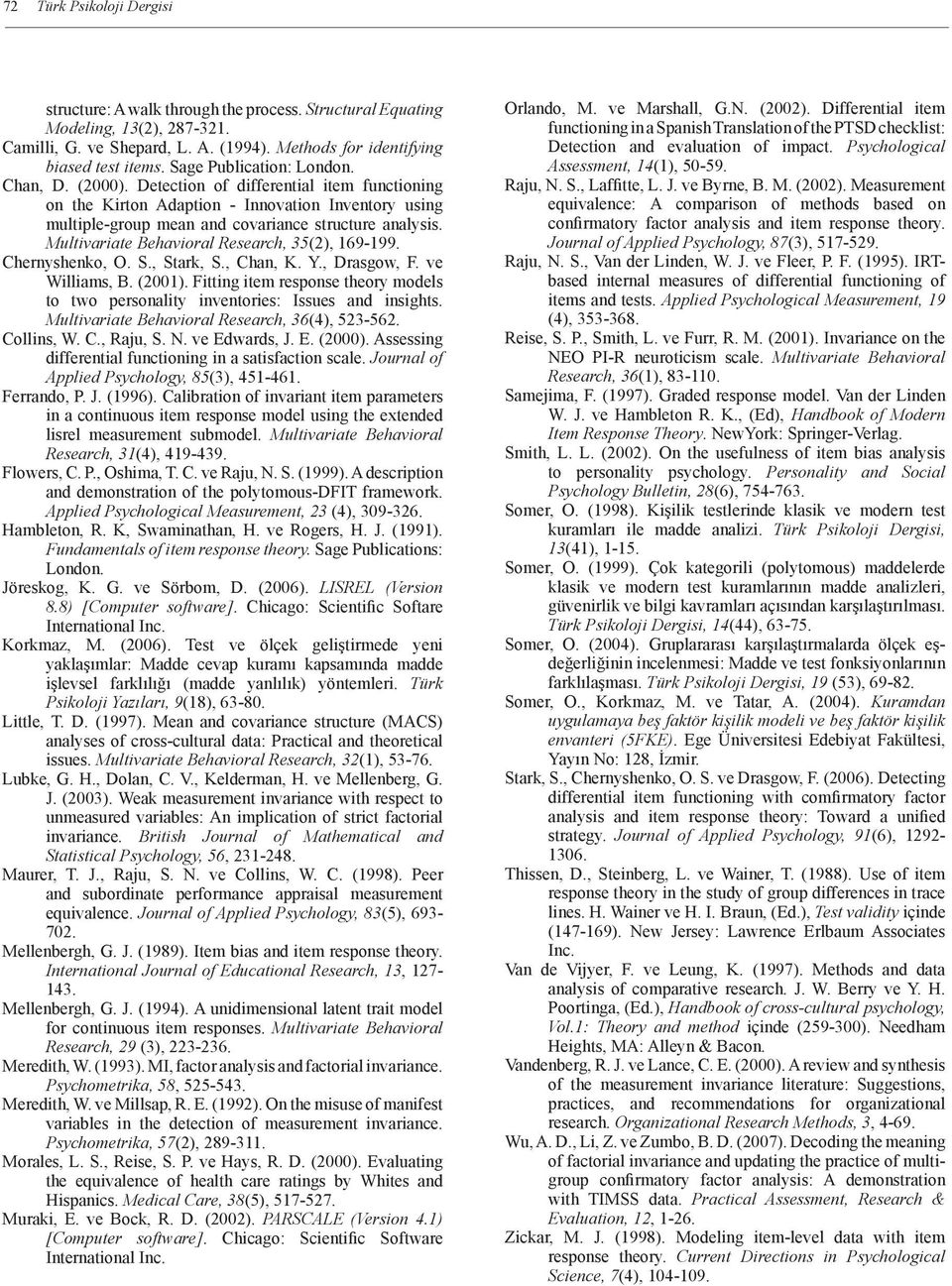 Multivariate Behavioral Research, 35(2), 169-199. Chernyshenko, O. S., Stark, S., Chan, K. Y., Drasgow, F. ve Williams, B. (2001).