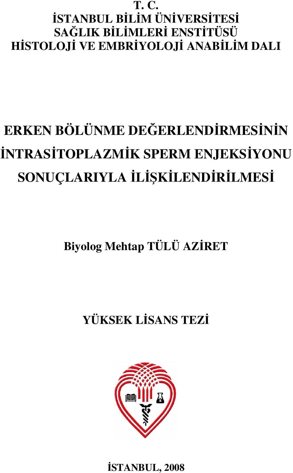 DEĞERLENDİRMESİNİN İNTRASİTOPLAZMİK SPERM ENJEKSİYONU