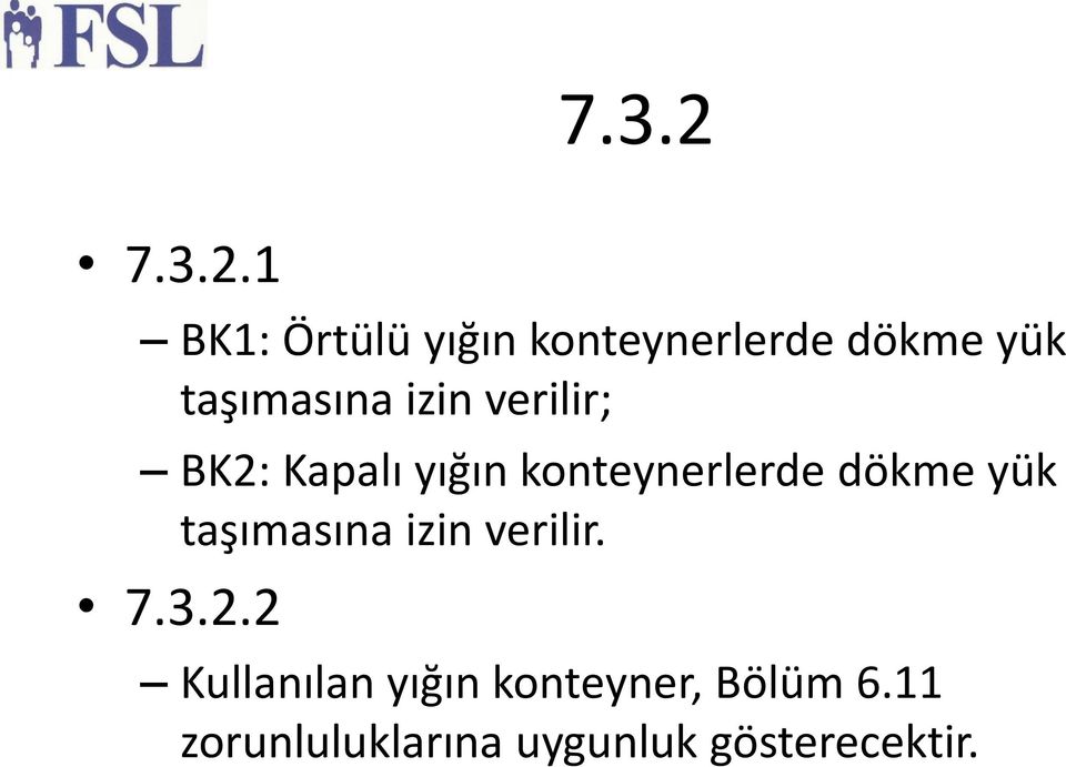 1 BK1: O rtülü yıg ın konteynerlerde do kme yük tas ımasına