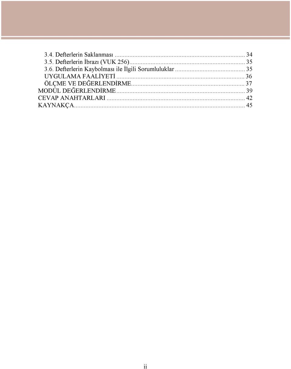 ...35 3.6. Defterlerin Kaybolması ile İlgili Sorumluluklar.