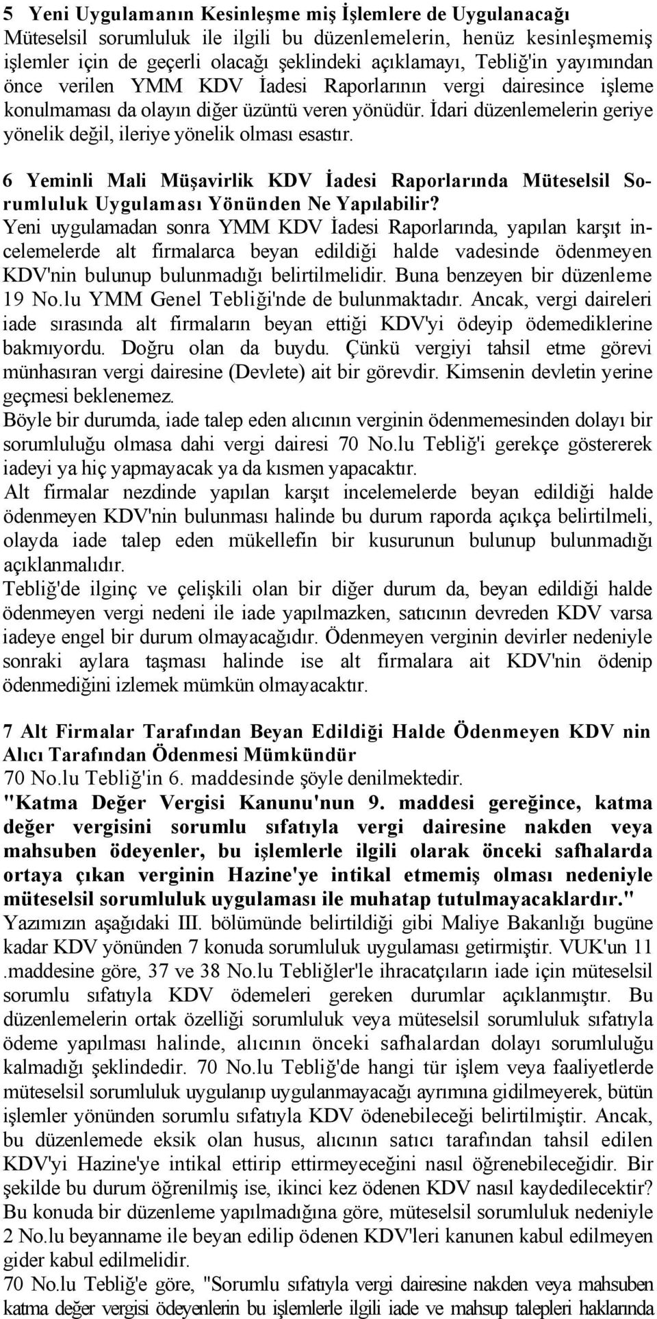 6 Yeminli Mali Müşavirlik KDV İadesi Raporlarında Müteselsil Sorumluluk Uygulaması Yönünden Ne Yapılabilir?