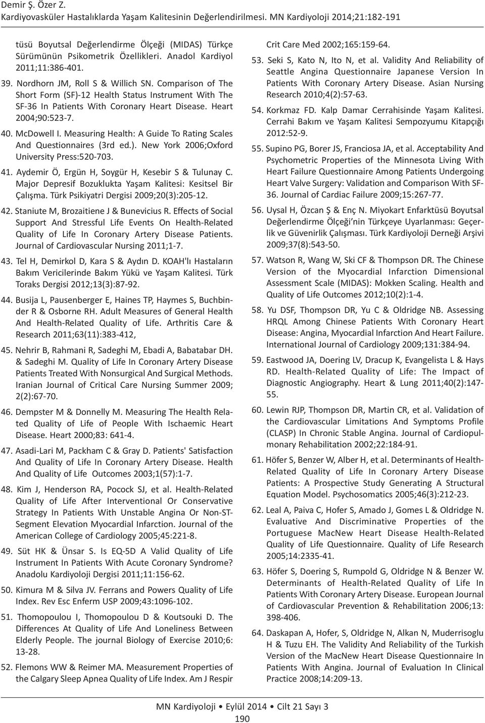 Heart 2004;90:523-7. 40. McDowell I. Measuring Health: A Guide To Rating Scales And Questionnaires (3rd ed.). New York 2006;Oxford University Press:520-703. 41.