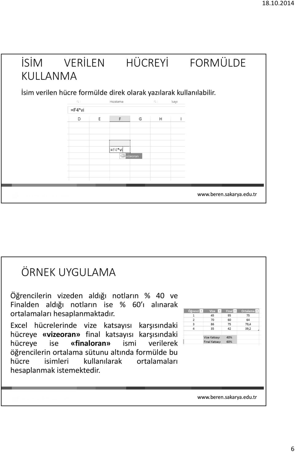 hesaplanmaktadır.