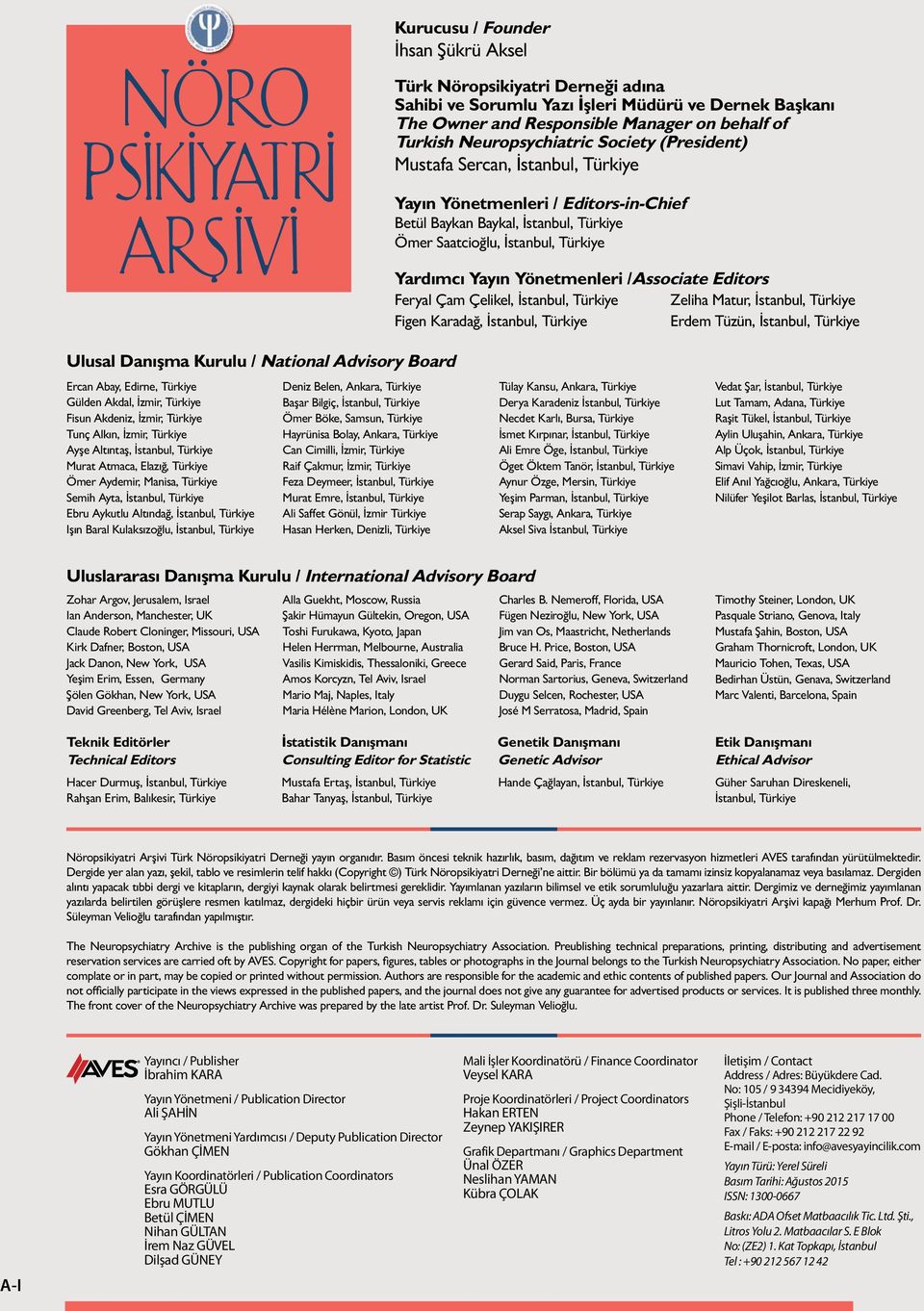 /Associate Editors Feryal Çam Çelikel, İstanbul, Türkiye Zeliha Matur, İstanbul, Türkiye Figen Karadağ, İstanbul, Türkiye Erdem Tüzün, İstanbul, Türkiye Ulusal Danışma Kurulu / National Advisory