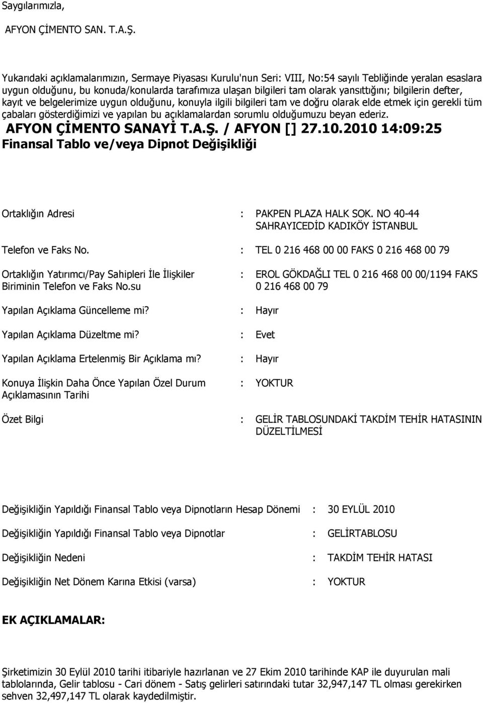 bilgilerin defter, kayıt ve belgelerimize uygun olduğunu, konuyla ilgili bilgileri tam ve doğru olarak elde etmek için gerekli tüm çabaları gösterdiğimizi ve yapılan bu açıklamalardan sorumlu