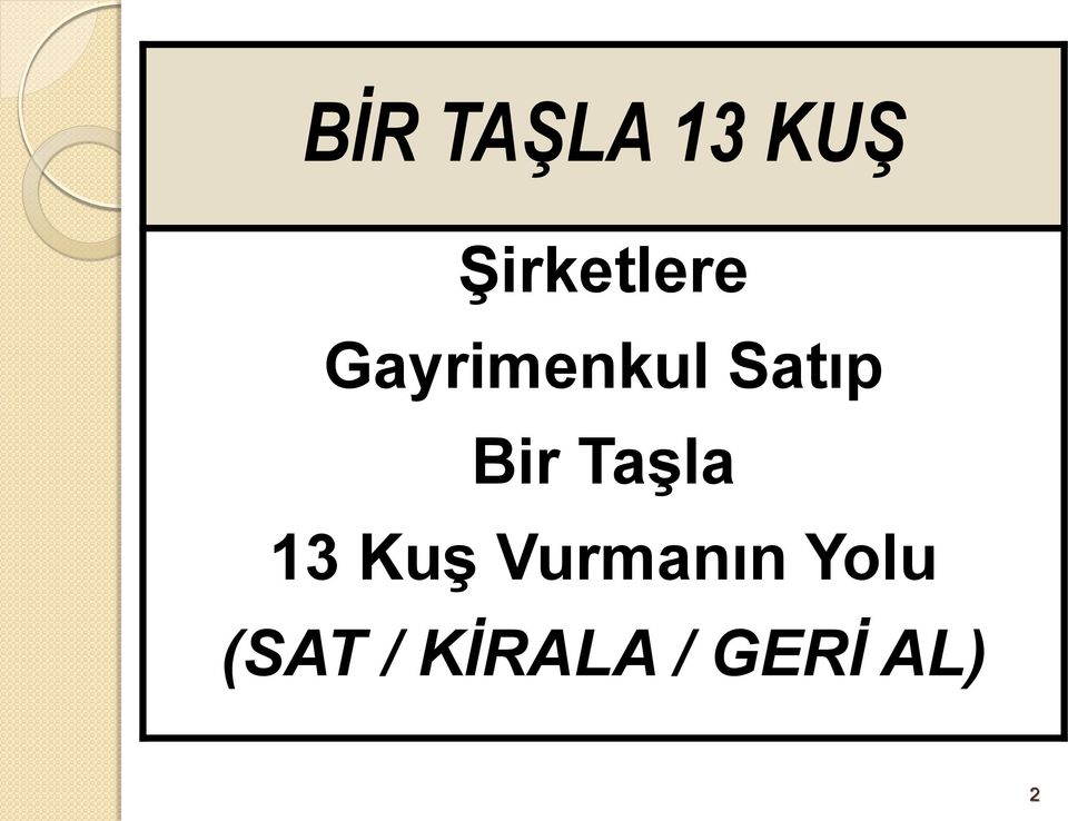 Satıp Bir Taşla 13 Kuş