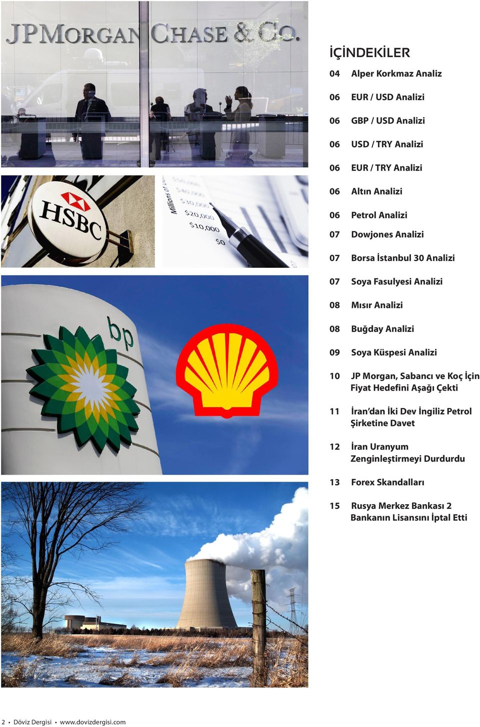 Küspesi Analizi 10 JP Morgan, Sabancı ve Koç İçin Fiyat Hedefini Aşağı Çekti 11 İran dan İki Dev İngiliz Petrol Şirketine Davet 12 İran