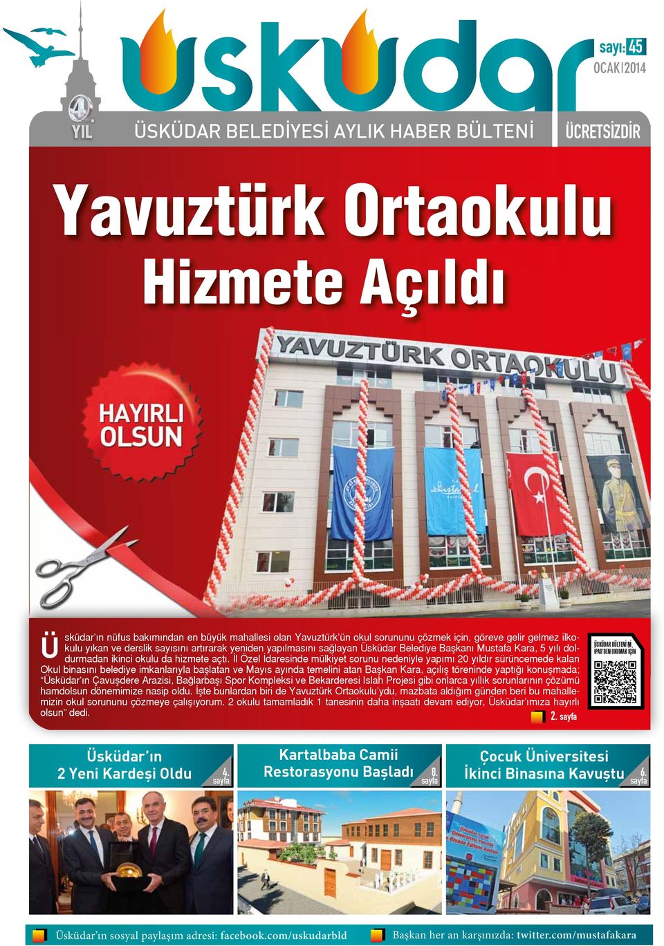 ilkokulu yıkan ve derslik sayısını artırarak yeniden yapılmasını sağlayan Üsküdar Belediye Başkanı Mustafa Kara, 5 yılı doldurmadan ikinci okulu da hizmete açtı.