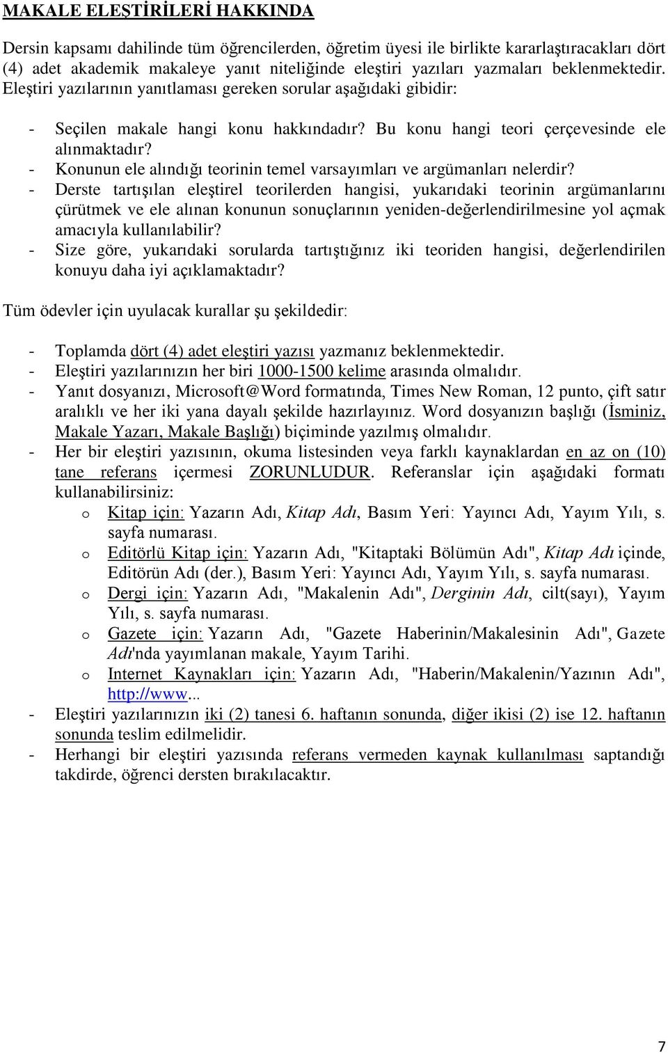 - Konunun ele alındığı teorinin temel varsayımları ve argümanları nelerdir?