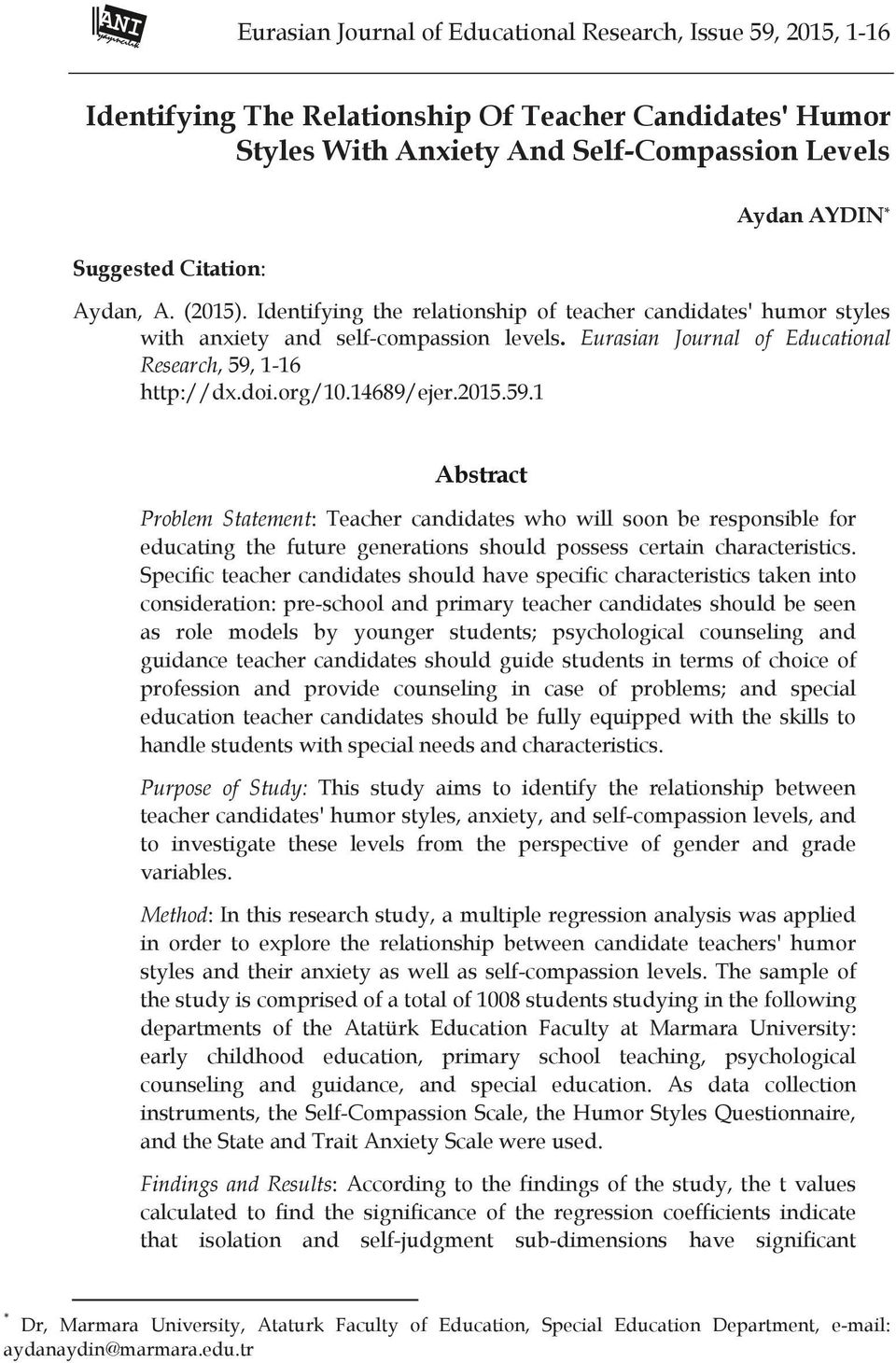 14689/ejer.2015.59.1 Abstract Problem Statement: Teacher candidates who will soon be responsible for educating the future generations should possess certain characteristics.