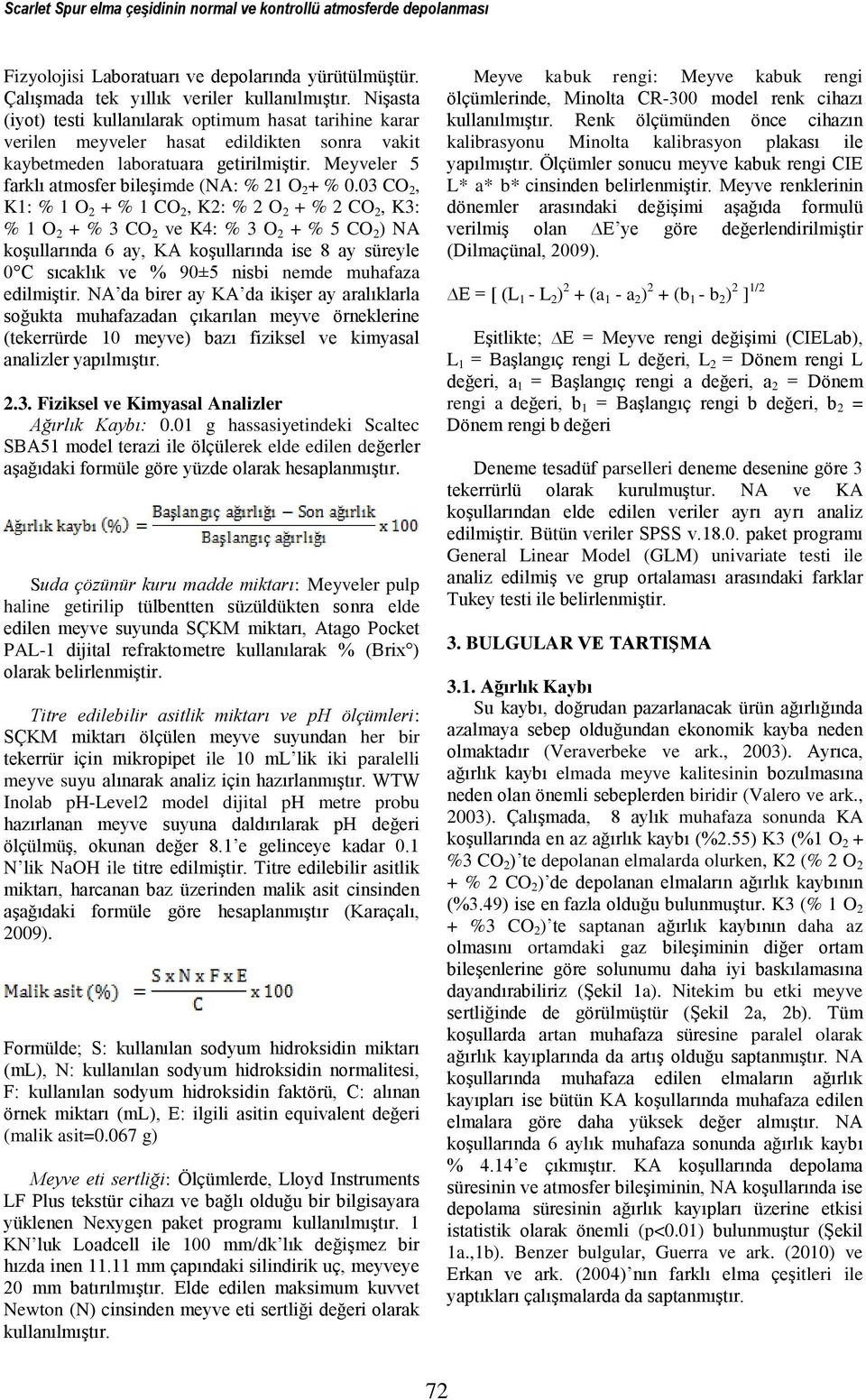 Meyveler 5 farklı atmosfer bileşimde (NA: % 21 O 2 + % 0.