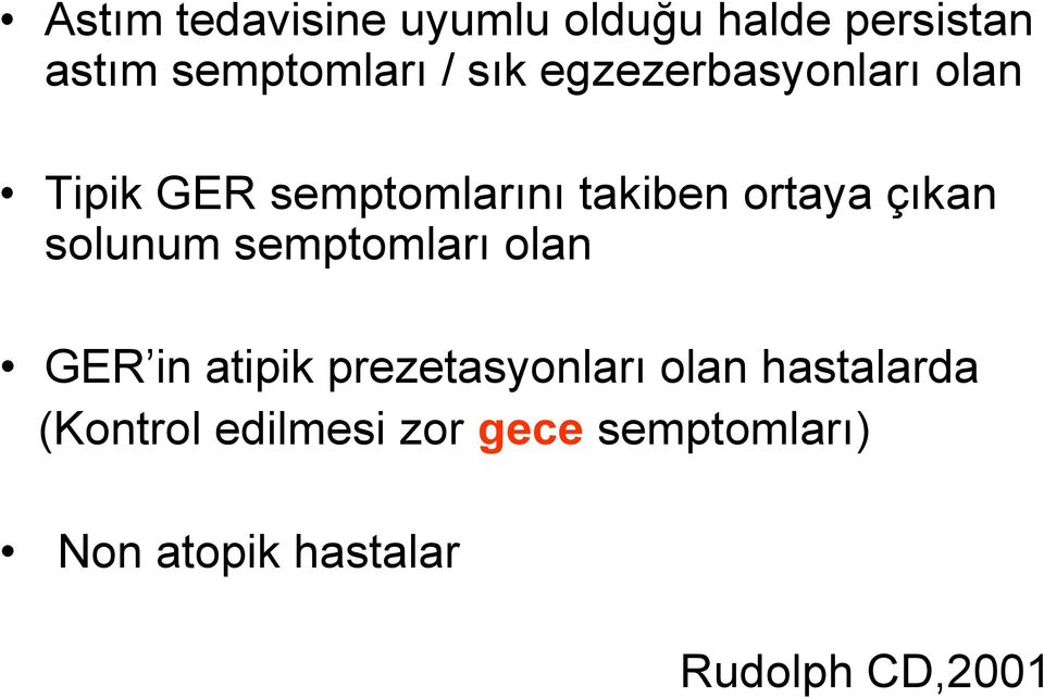 solunum semptomları olan GER in atipik prezetasyonları olan hastalarda