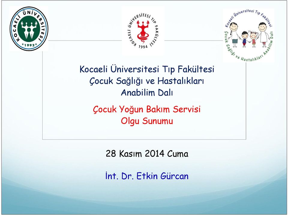 Dalı Çocuk Yoğun Bakım Servisi Olgu