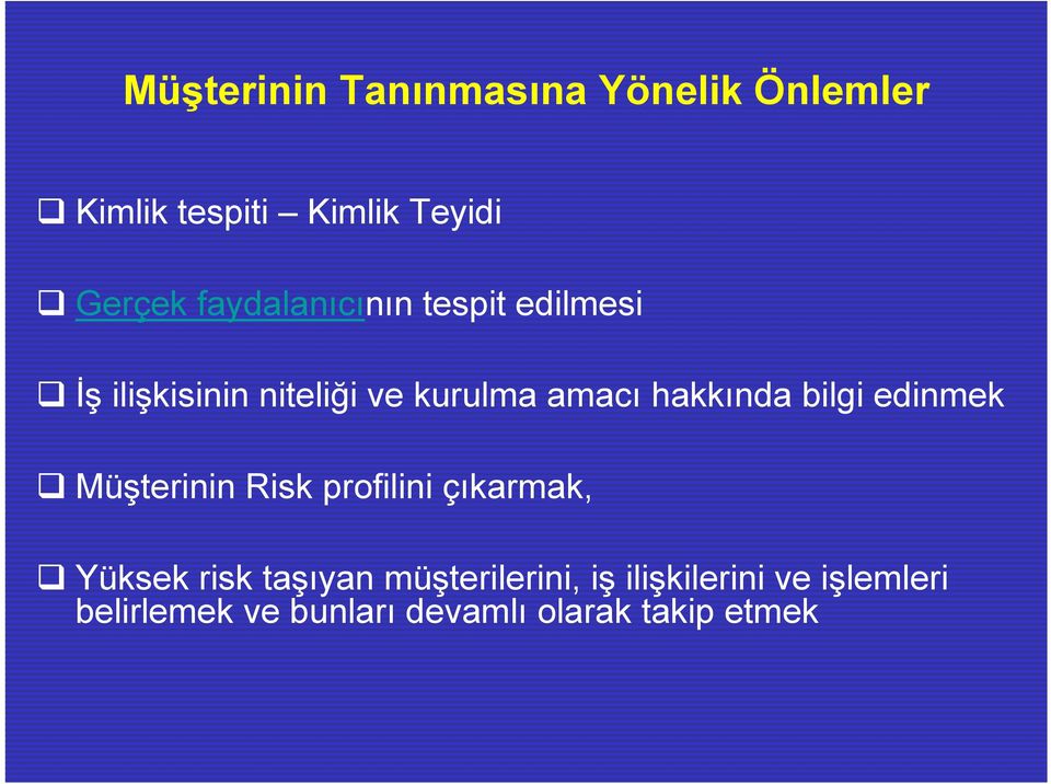 hakkında bilgi edinmek Müşterinin Risk profilini çıkarmak, Yüksek risk taşıyan