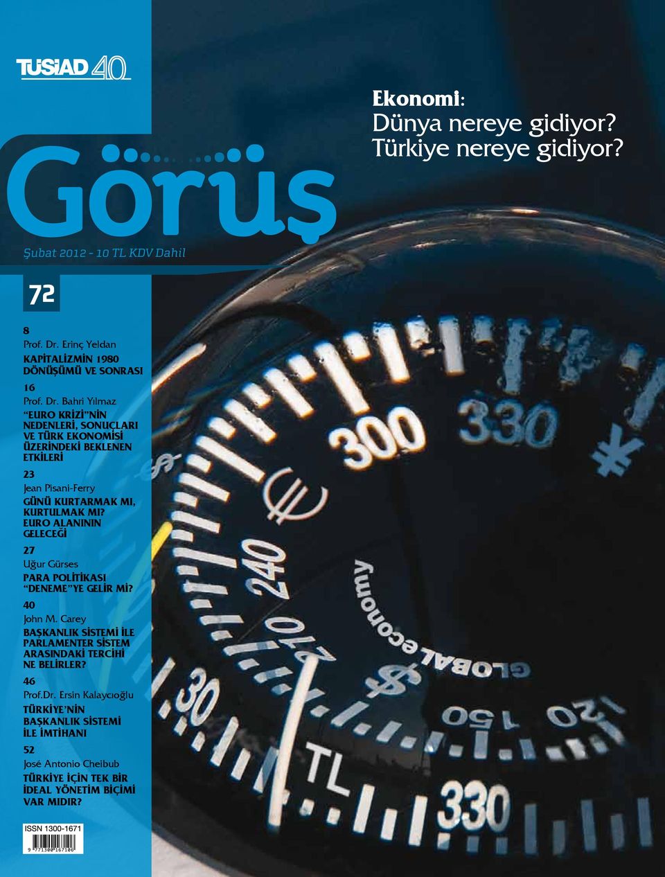 Bahri Yılmaz EURO KRİZİ NİN NEDENLERİ, SONUÇLARI VE TÜRK EKONOMİSİ ÜZERİNDEKİ BEKLENEN ETKİLERİ 23 Jean Pisani-Ferry GÜNÜ KURTARMAK MI, KURTULMAK MI?