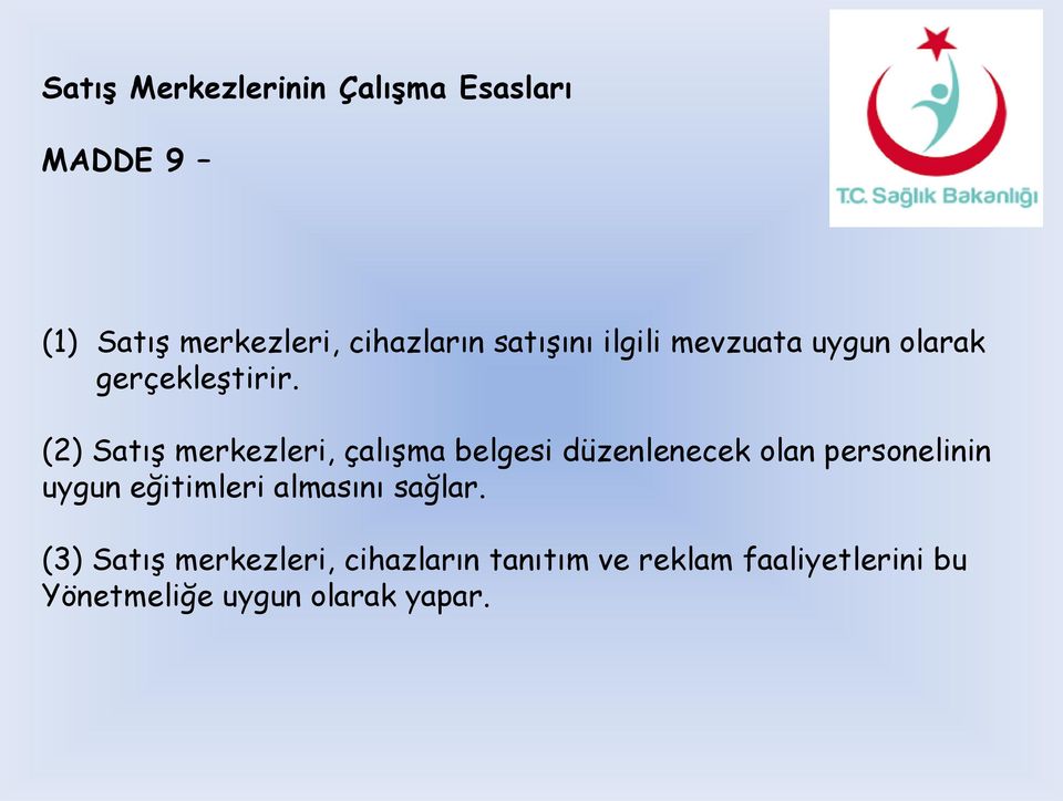 (2) Satış merkezleri, çalışma belgesi düzenlenecek olan personelinin uygun