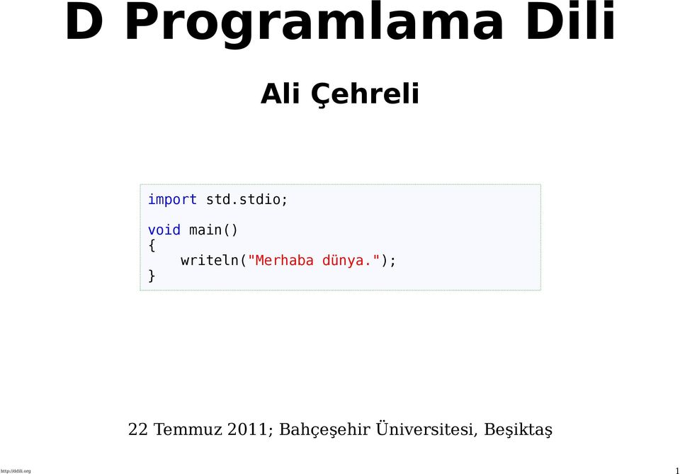 writeln("merhaba dünya.