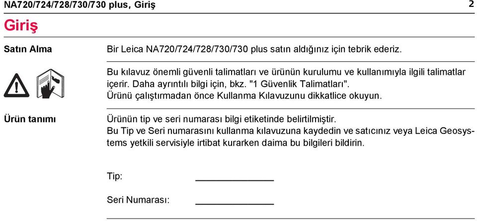 "1 Güvenlik Talimatları". Ürünü çalıştırmadan önce Kullanma Kılavuzunu dikkatlice okuyun.