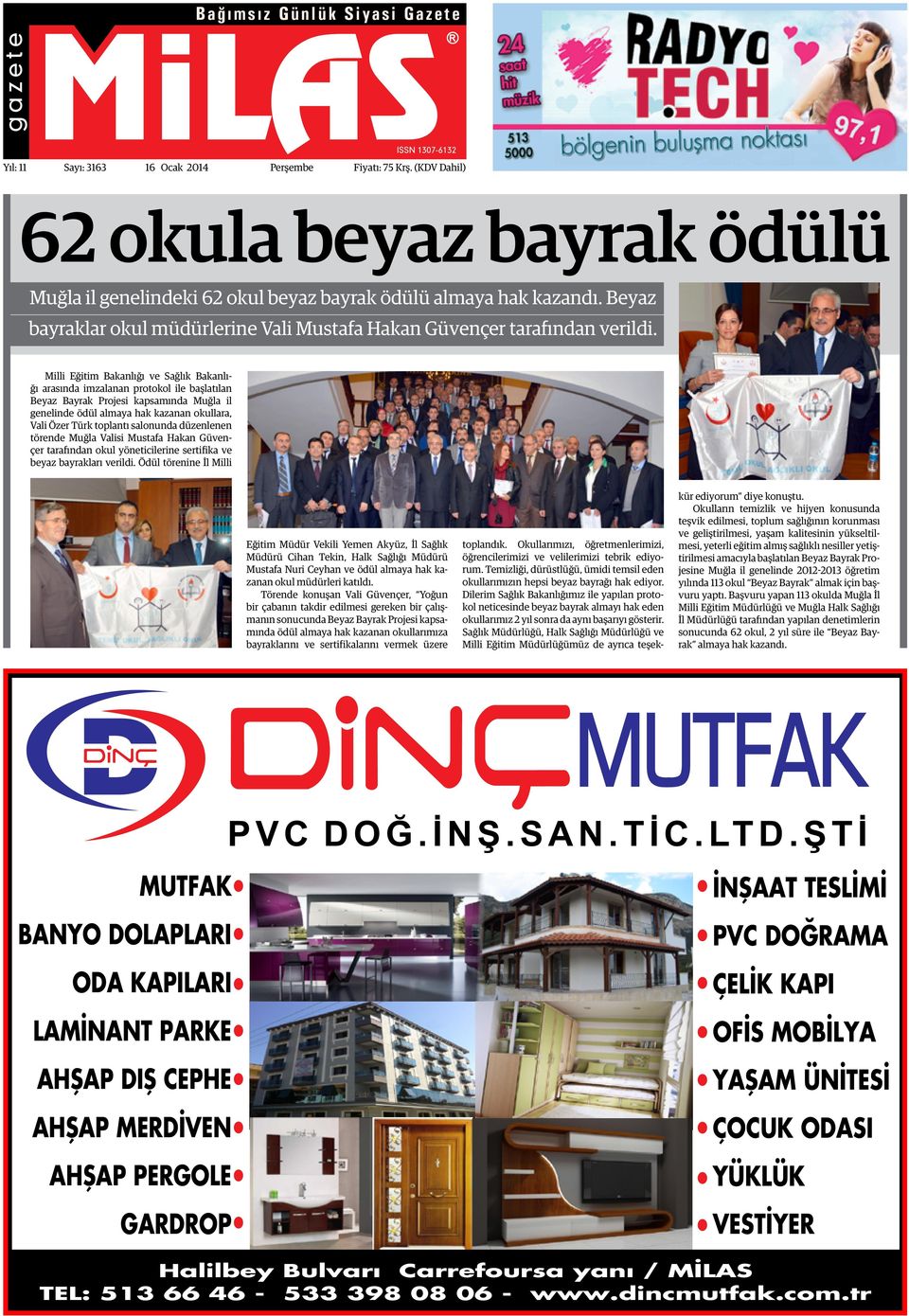Milli Eğitim Bakanlığı ve Sağlık Bakanlığı arasında imzalanan protokol ile başlatılan Beyaz Bayrak Projesi kapsamında Muğla il genelinde ödül almaya hak kazanan okullara, Vali Özer Türk toplantı
