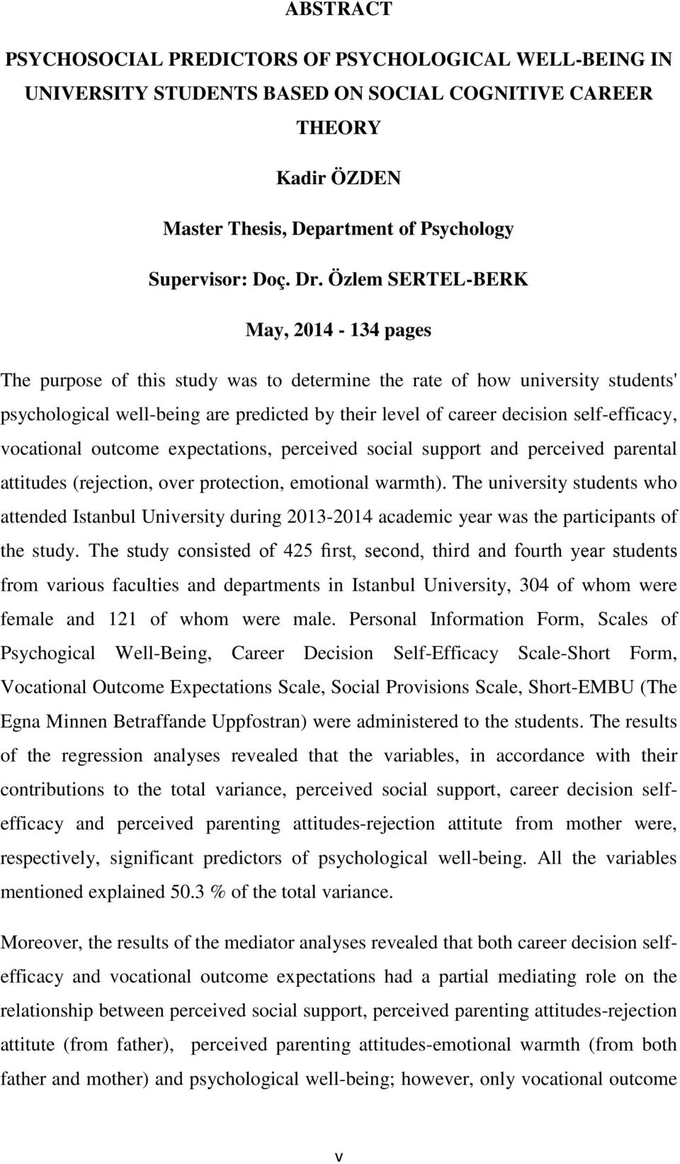 self-efficacy, vocational outcome expectations, perceived social support and perceived parental attitudes (rejection, over protection, emotional warmth).