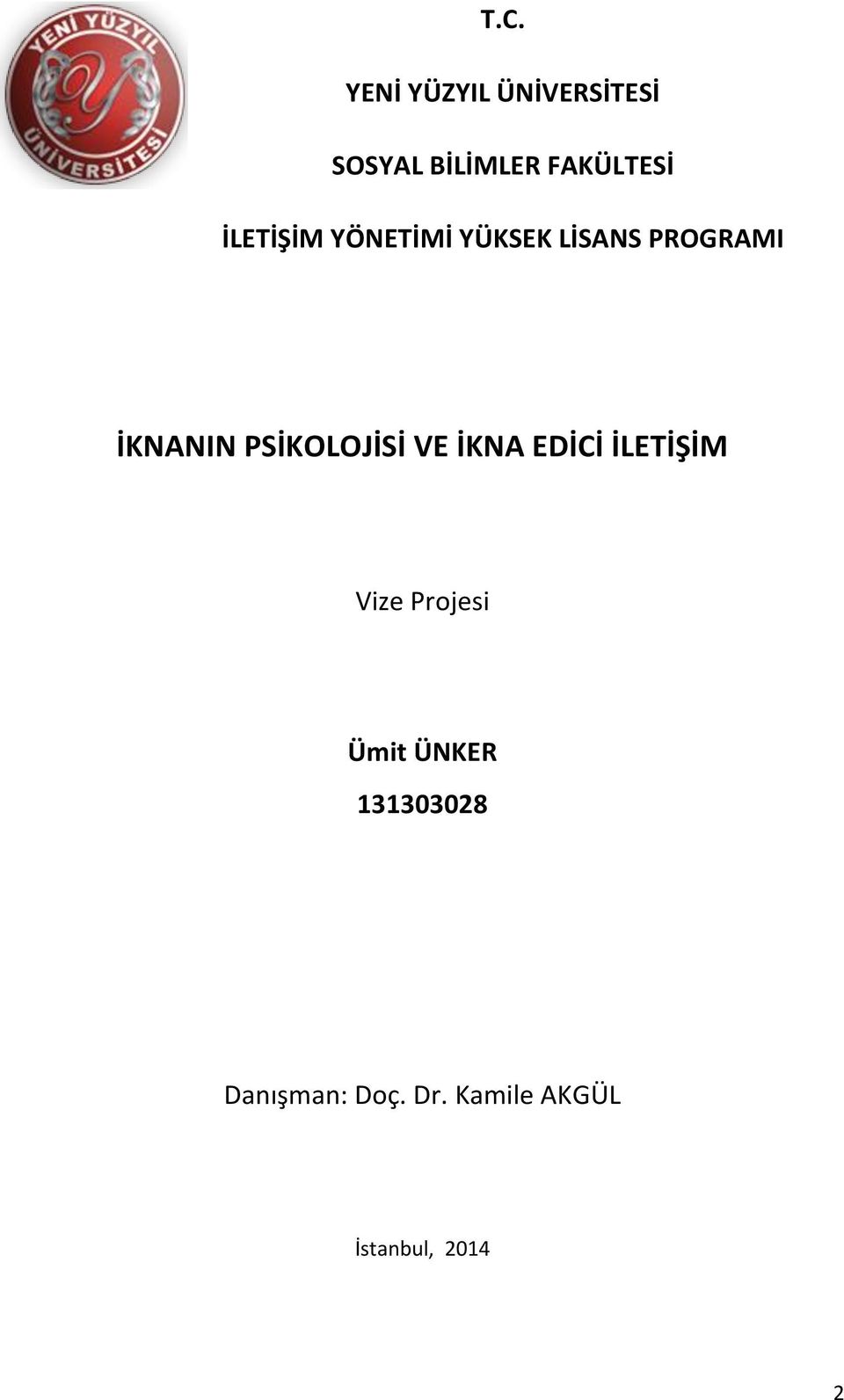 PSİKOLOJİSİ VE İKNA EDİCİ İLETİŞİM Vize Projesi Ümit