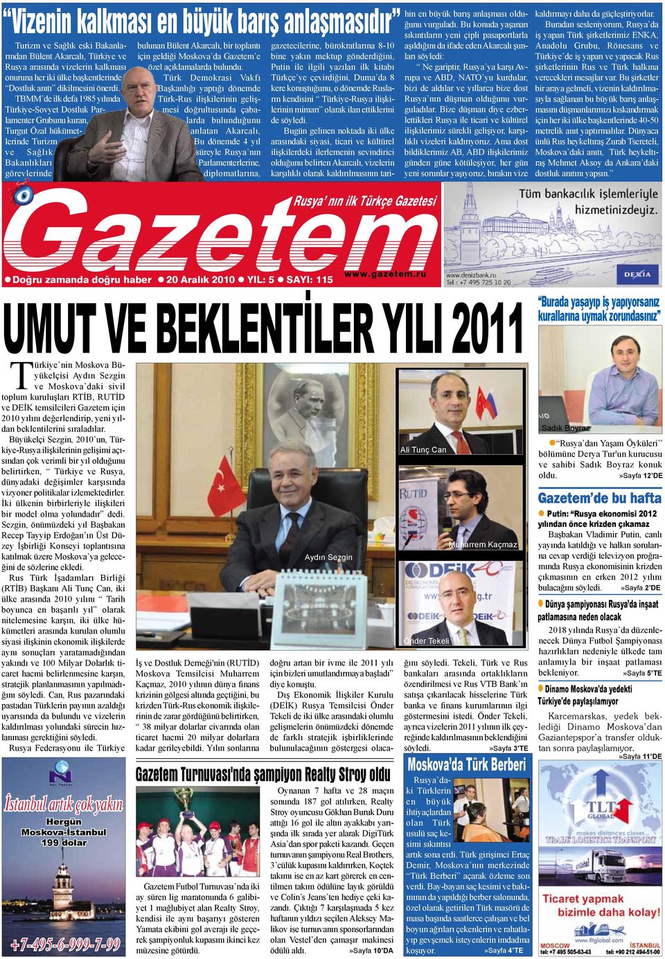 TBMM de ilk defa 1985 yılında Türkiye-Sovyet Dostluk Parlamenter Grubunu kuran, Turgut Özal hükümetlerinde Turizm ve Sağlık Bakanlıkları görevlerinde bulunan Bülent Akarcalı, bir toplantı için