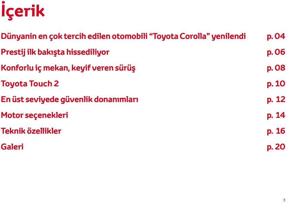 06 Konforlu iç mekan, keyif veren sürüş p. 08 Toyota Touch 2 p.