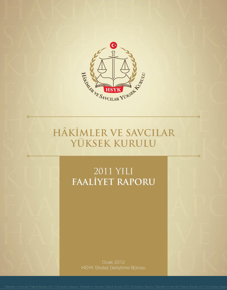 2011 Yılı Faaliyet Raporu Hâkimler ve Savcılar Yüksek Kurulu 2011 Yılı