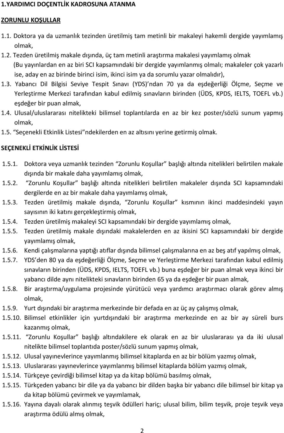 birinde birinci isim, ikinci isim ya da sorumlu yazar olmalıdır), 1.3.